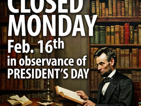 LIBRARY CLOSED Feb. 16th