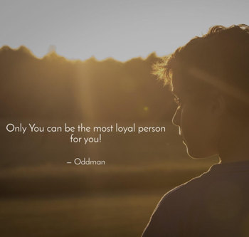 Oddman Quote on Loyalty