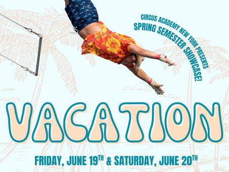 June 19-20 | Spring Semester Showcase: VACATION