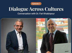 Dialogue Across Cultures: Conversation with Dr. Fari Khabirpour