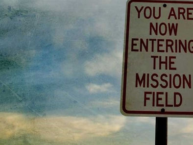 Who does mission? Your mission field starts here……