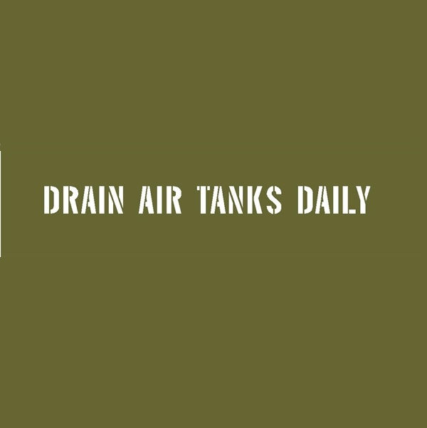 DRAIN AIR TANKS DAILY Axholmesigns