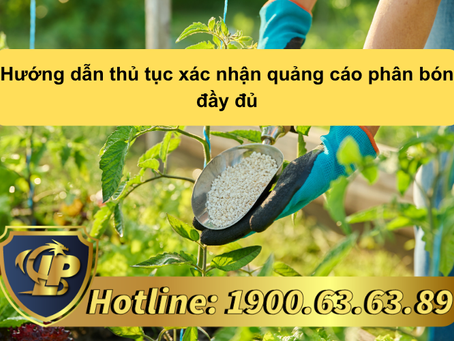 HƯỚNG DẪN THỦ TỤC XÁC NHẬN QUẢNG CÁO PHÂN BÓN ĐẦY ĐỦ