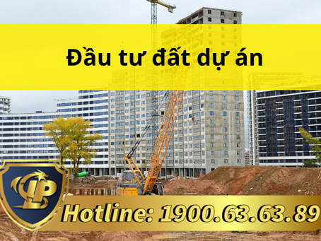 ĐẦU TƯ ĐẤT DỰ ÁN