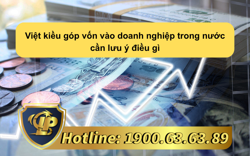 Việt kiều góp vốn vào doanh nghiệp trong nước cần lưu ý điều gì