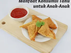 Manfaat Konsumsi Tahu untuk Anak