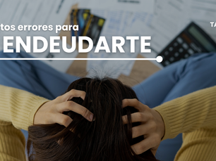 Errores comunes al endeudarse (y cómo evitarlos)
