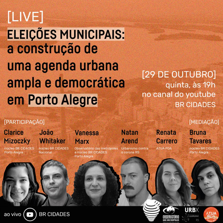 Eleições Municipais: A Construção De Uma Agenda Urbana Ampla e Democrática em Porto Alegre
