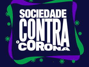 Sociedade contra o Coronavírus! A responsabilidade tem que viralizar