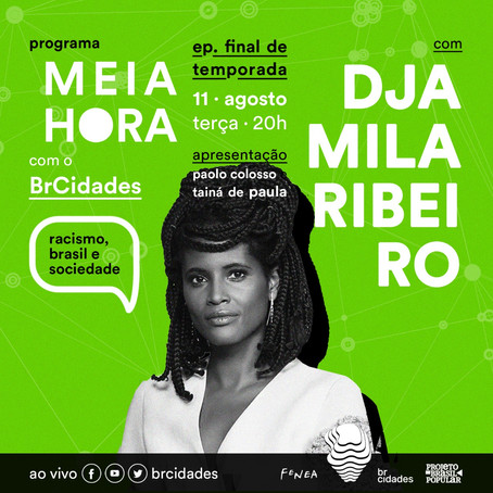 EP. FINAL DE TEMPORADA Meia Hora com BrCidades | Racismo, Brasil e sociedade