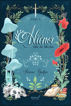 Aliénor, fille de Merlin t.1 Séverine Gauthier, Thomas Labourot Ecole Des Loisirs
