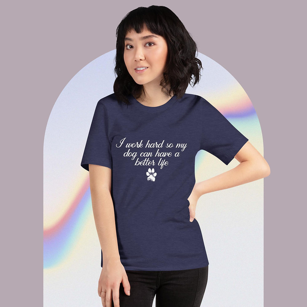 Thumbnail: I Work Hard So My Dog Can Have A Better Life - Unisex t-shirt