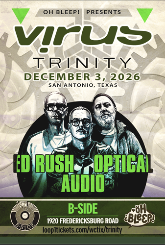VIRUS TRINITY TOUR- Ed Rush, Optical, Audio