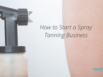 How to Start a Spray Tanning Business