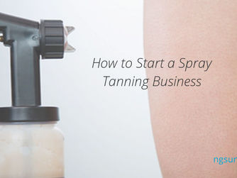 How to Start a Spray Tanning Business