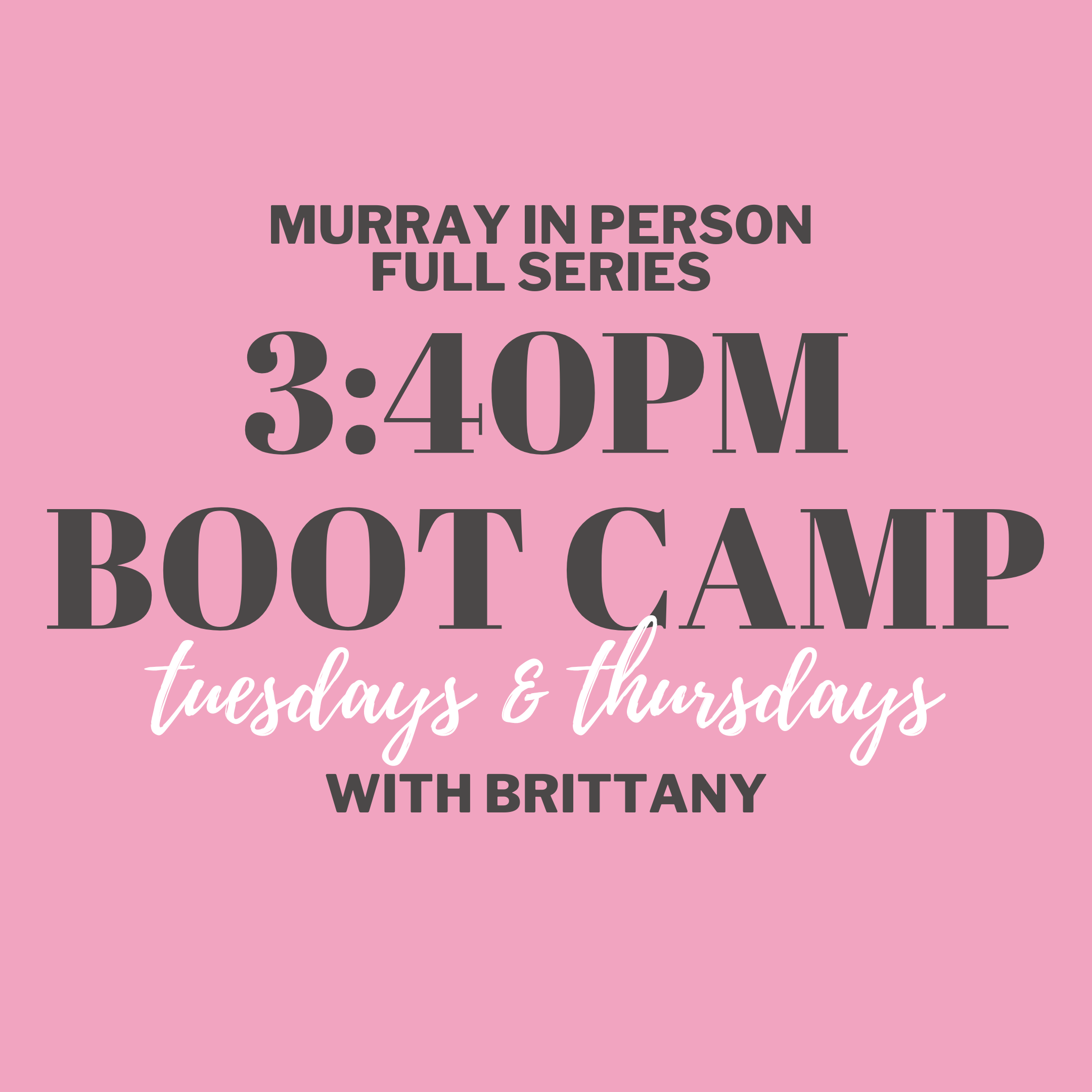 T/TH 3:40PM FULL SERIES In Person Boot Camp with Brittany