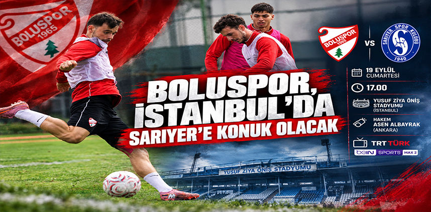 BOLUSPOR, İSTANBUL’DA SARIYER’E KONUK OLACAK