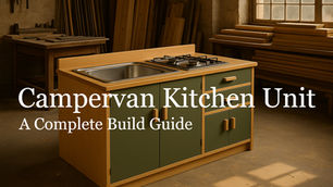 This is how to Build a Campervan Kitchen Unit (2026)