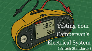 How to Test Your Campervan's Electrical System (British Standards)