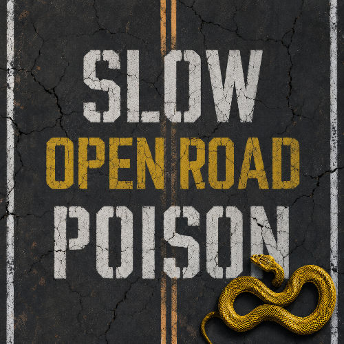 Slow Poison Open Road Rock Pop