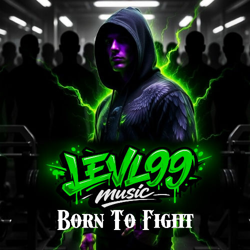 LEVL99 Born To Fight Techno Dance Rap