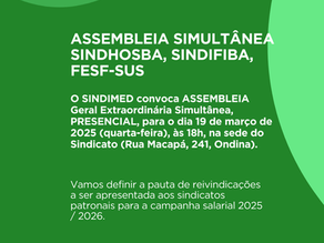 ASSEMBLEIA SIMULTÂNEA SINDHOSBA, SINDIFIBA, FESF-SUS