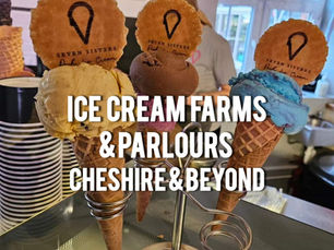 My Guide to Ice Cream Farms & Parlours in Cheshire & Beyond 