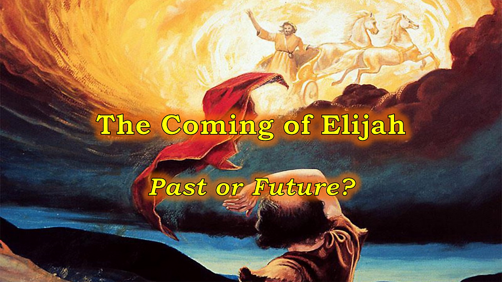The Coming of Elijah - Past or Future? - 2 Part Class