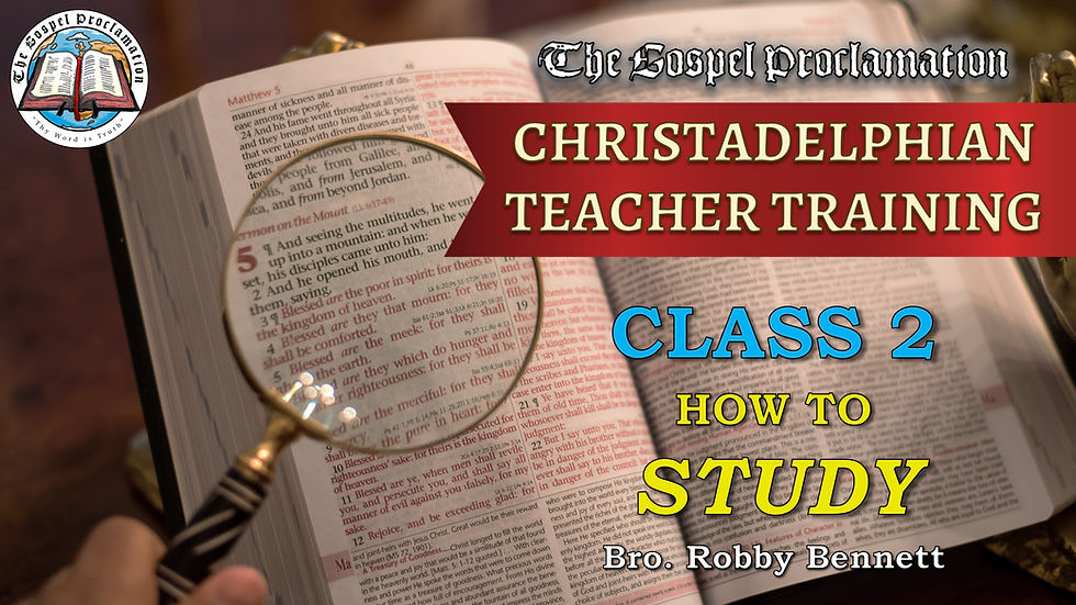 Class 2 - How to Study - Bro. Robby Bennett