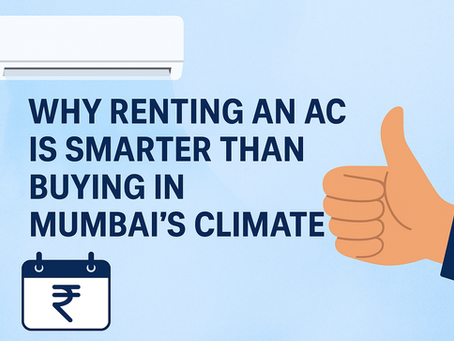 🧊 Why Renting an AC is Smarter Than Buying in Mumbai’s Climate