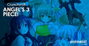 CRUNCHYROLL COMENZÓ A TRANSMITIR EL ANIME DE “ANGEL’S 3 PIECE!”