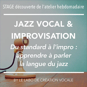 Stage de découverte de l'Atelier habdomadaire Jazz Vocal et improvisation - Toulouse