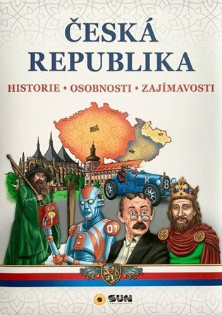 Česká republika - historie, osobnosti, zajímavosti