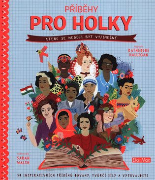 PŘÍBĚHY PRO HOLKY, KTERÉ SE NEBOJÍ BÝT VYJÍMEČNÉ