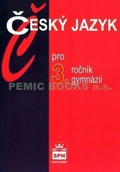 ČESKÝ JAZYK PRO 3.ROČNÍK GYMNÁZIÍ