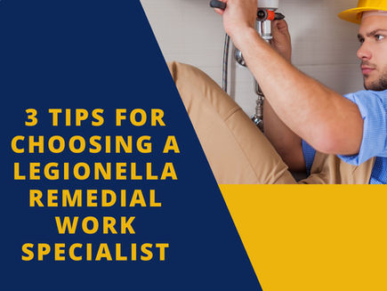 3 Tips For Choosing a Legionella Remedial Work Specialist
