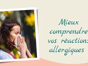 Mieux comprendre vos réactions allergiques inattendues