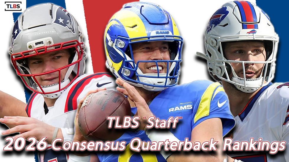 TLBS "Staff" - 2026 Consensus Top 10 NFL Quarterbacks