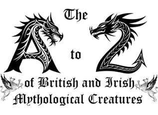The A to Z of British (and Irish) Mythological Creatures