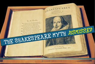 Shakespeare and his plays with the overlaid banner - The Shakespeare Myth Dismissed
