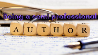 Being a semi professional author
