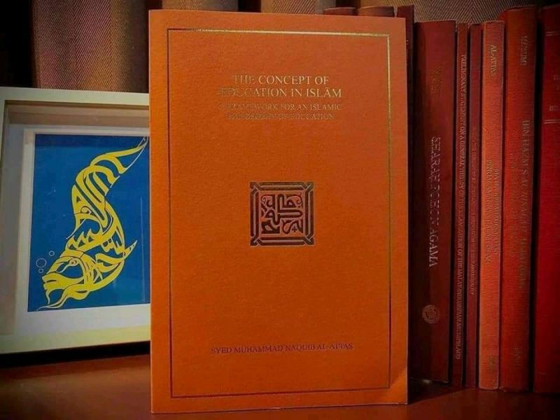 The Concept of Education in Islam: A Framework for an Islamic Philosophy of Education karya Prof. Al-Attas