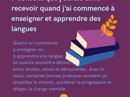 7 conseils que j’aurais aimé recevoir quand j’ai commencé à enseigner et apprendre des langues