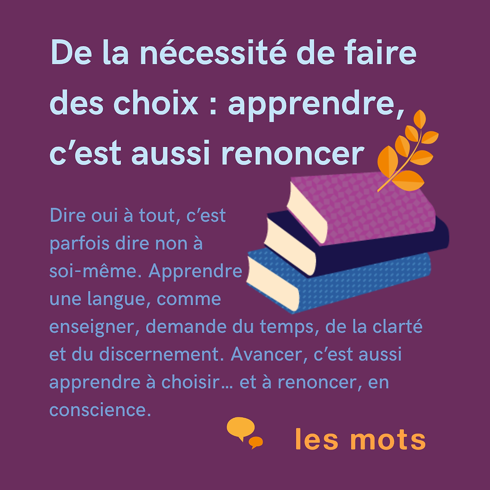 De la nécessité de faire des choix : apprendre, c’est aussi renoncer