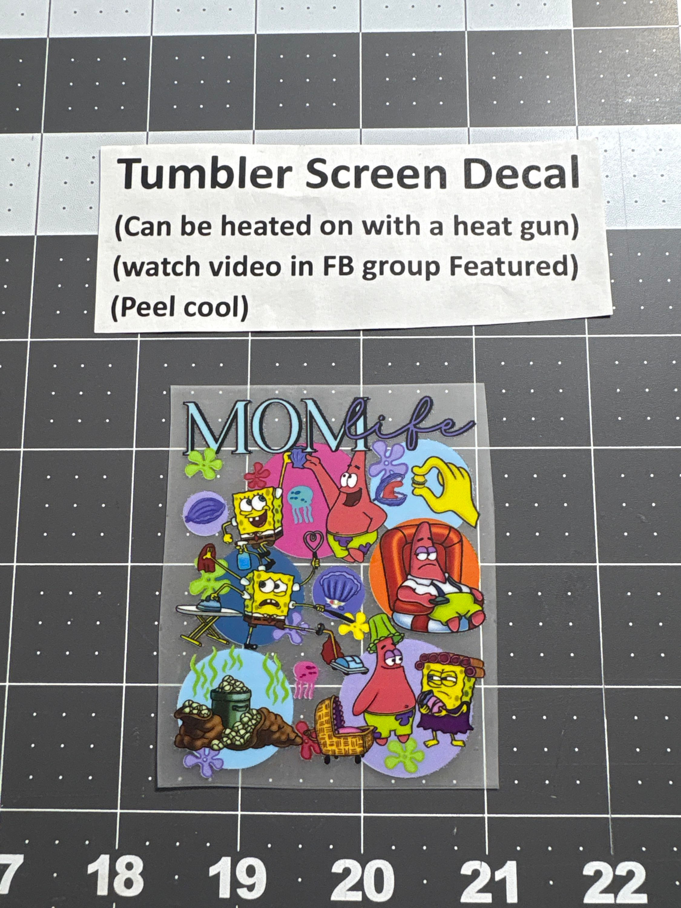 Tumbler Screen- SpongeB Mom Life 