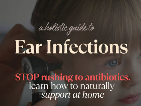 Ear Infections: Holistic Treatment & Support