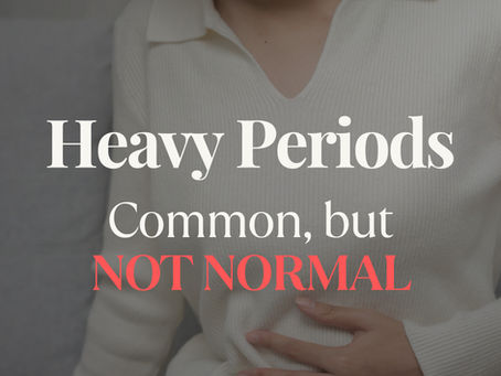 Heavy Periods: Common, but NOT Normal