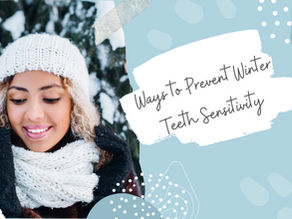 Ways to Prevent Winter Sensitivity & Tooth Pain