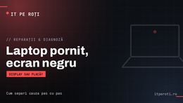 laptop pornit dar ecran negru