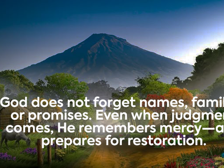 God does not forget names, families, or promises. Even when judgment comes, He remembers mercy—and prepares for restoration.